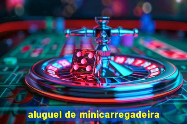 aluguel de minicarregadeira